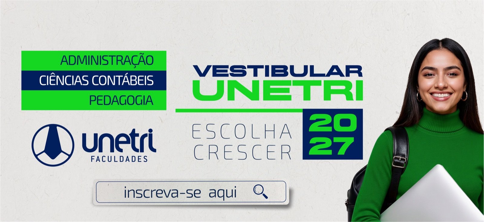 Vestibular Unetri 2027. Administração, Ciências Contábeis e Pedagogia. Escolha crescer. Inscreva-se aqui.
